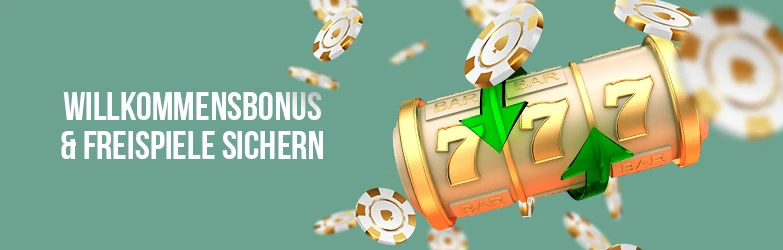 Willkommensbonus & Freispiele sichern